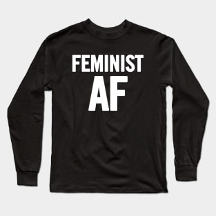 Feminist AF Long Sleeve T-Shirt